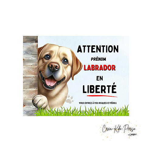 Plaque Attention au Chien Labrador en liberté (Modèle1)