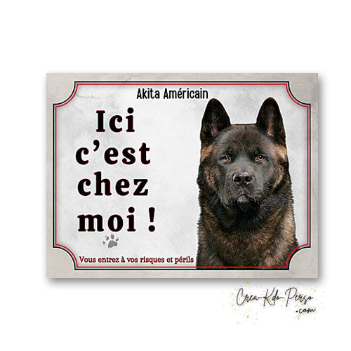 plaque de portail Akita americain  panneau attention au chien pancarte je monte la garde 
