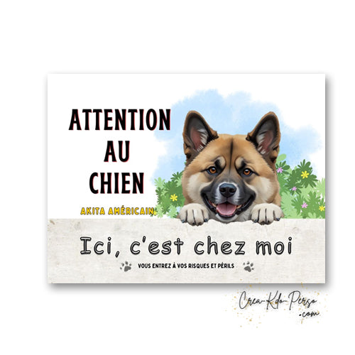 plaque de portail Akita Américain ici c'est chez moi panneau pancarte je monte la garde 