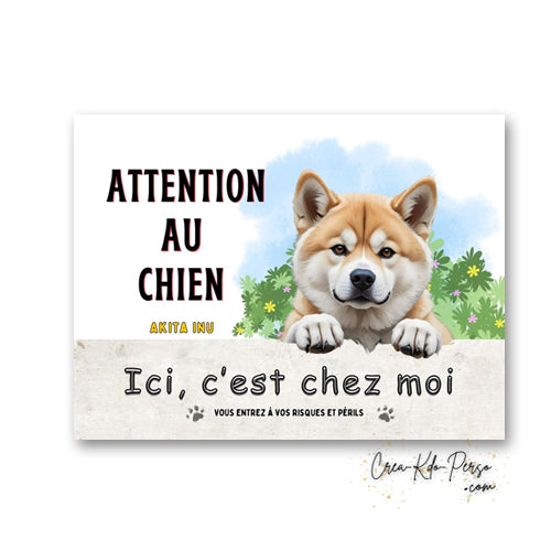 plaque de portail Akita inu ici c'est chez moi panneau pancarte je monte la garde 