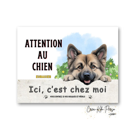 Plaque Eurasier je monte la garde panneau de portail Attention au chien