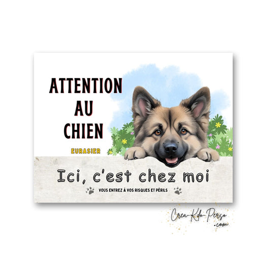 Plaque Eurasier je monte la garde panneau de portail Attention au chien