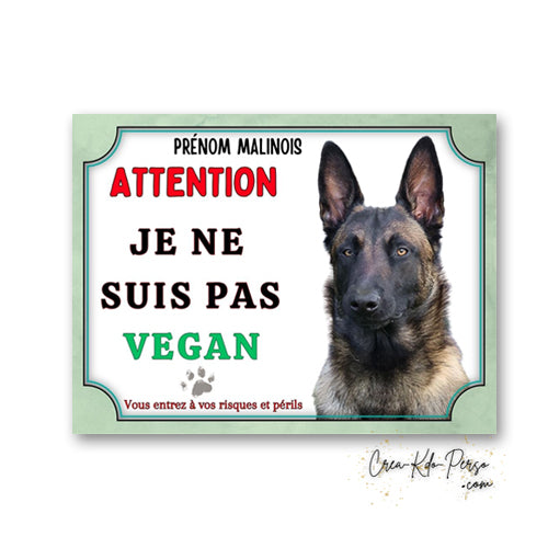 Plaque humoristique Attention Malinois Je ne suis pas vegan avec la mention Vous entrez à vos risques et périls et portrait de Berger Belge.