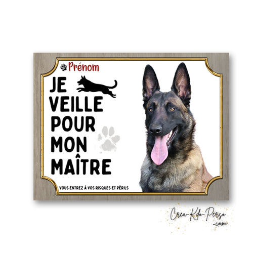 Plaque de garde Attention Malinois avec inscription Je veille pour mon maître, silhouette de chien bondissant et mention Vous entrez à vos risques et périls