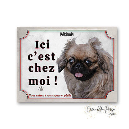 Plaque Pekinois Attention au chien panneau de portail je monte la garde