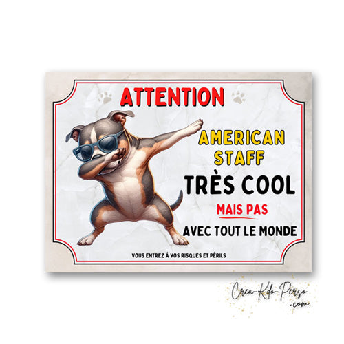 Plaque American Staff trop cool mais pas avec tout le monde panneau humour Attention au Chien. Pancarte je monte la garde.