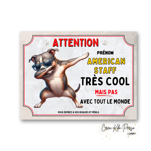Plaque American Staff trop cool mais pas avec tout le monde panneau humour Attention au Chien. Pancarte je monte la garde.