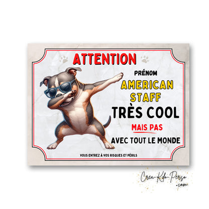 Plaque American Staff trop cool mais pas avec tout le monde panneau humour Attention au Chien. Pancarte je monte la garde.