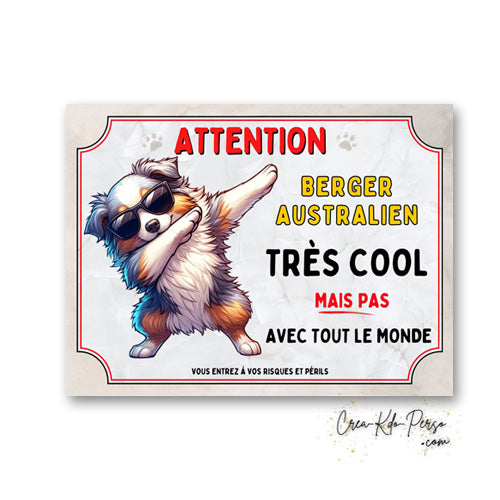 Plaque Berger Australien très cool mais pas avec tout le monde panneau humour Attention au Chien