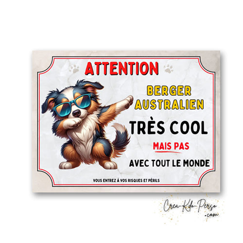Plaque Berger Australien tricolore très cool mais pas avec tout le monde panneau humour Attention au Chien