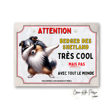 Plaque Berger des shetland très cool mais pas avec tout le monde panneau humour Attention au Chien