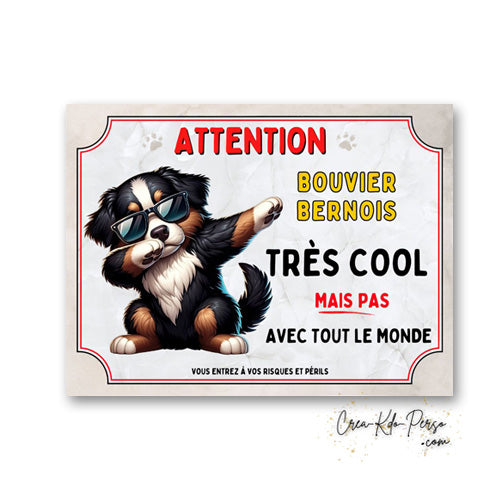 Plaque Bouvier Bernois très cool mais pas avec tout le monde panneau humour Attention au Chien