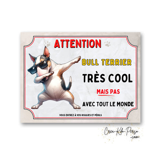 Plaque Bull Terrier très cool mais pas avec tout le monde panneau humour Attention au Chien