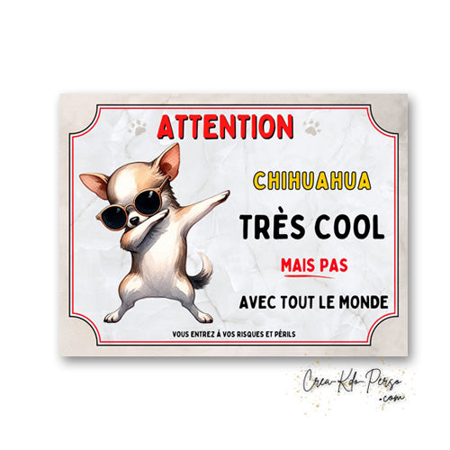 Plaque Chihuahua très cool mais pas avec tout le monde panneau humour Attention au Chien