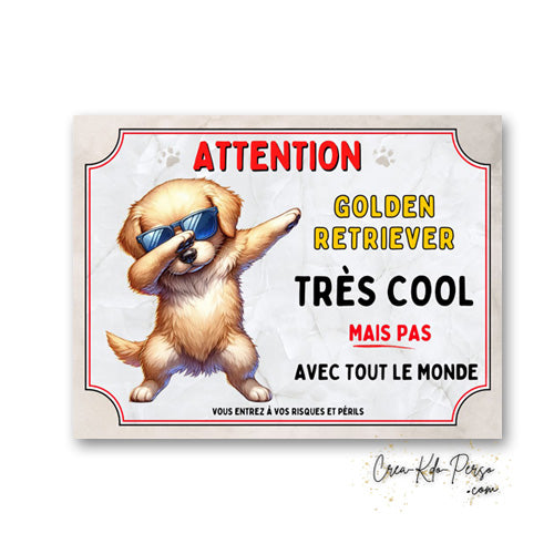 Plaque Attention au Chien Golden Retriever très cool mais pas avec tout le monde panneau humour Attention au Chien