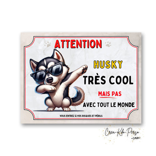 Plaque Husky très cool mais pas avec tout le monde panneau humour Attention au Chien
