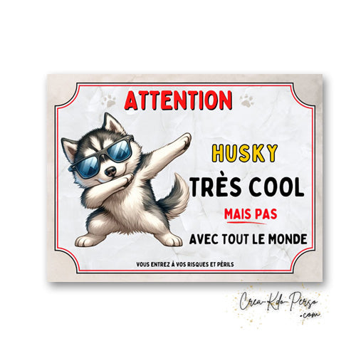 Plaque humour Husky très cool mais pas avec tout le monde panneau Attention au Chien