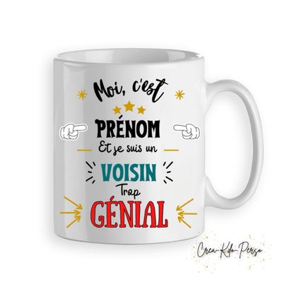 Mug tasse cadeau voisin voisine trop génial personnalisé
