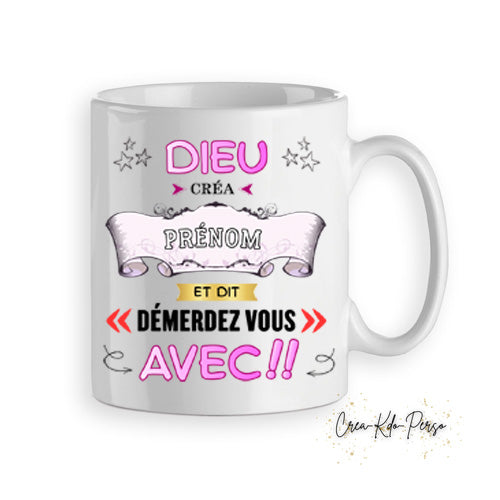 Mug humour Dieu créa et démerdez vous avec personnalisé prénom version Homme ou Femme