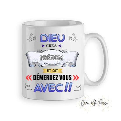 Mug humour Dieu créa et démerdez vous avec personnalisé prénom version Homme ou Femme