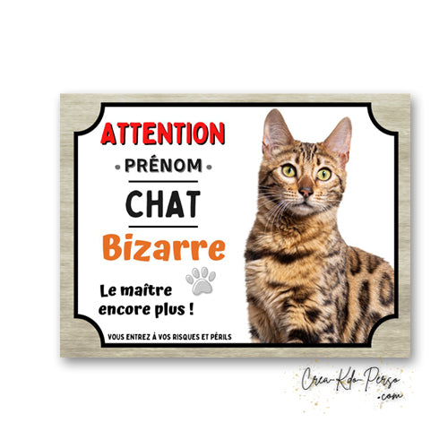 Plaque humoristique en aluminium Attention Chat Bengal Bizarre le maître encore plus