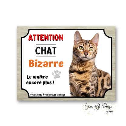 Plaque humoristique en aluminium Attention Chat Bengal Bizarre le maître encore plus