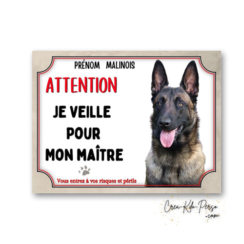 Plaque en aluminium Attention Malinois Je veille pour mon maître avec portrait photo de Berger Belge et mention Vous entrez à vos risques et périls.