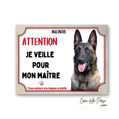 Plaque en aluminium Attention Malinois Je veille pour mon maître avec portrait photo de Berger Belge et mention Vous entrez à vos risques et périls.