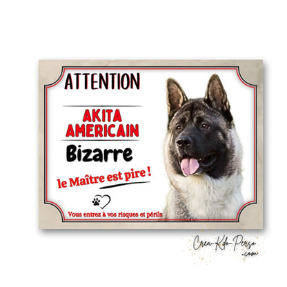 Plaque Akita Américain bizarre panneau humour je monte la garde
