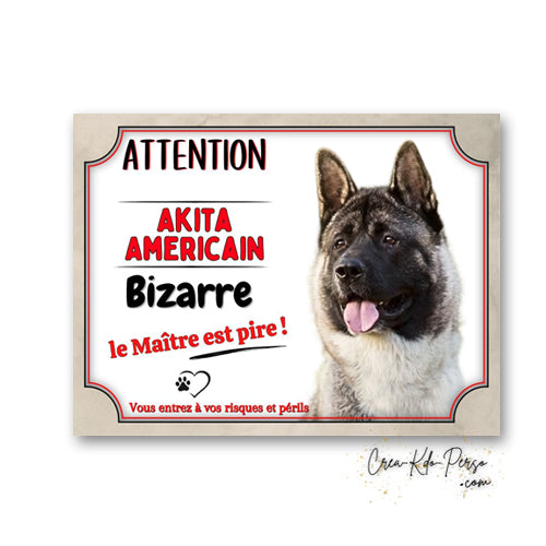 Plaque Akita Américain bizarre panneau humour je monte la garde