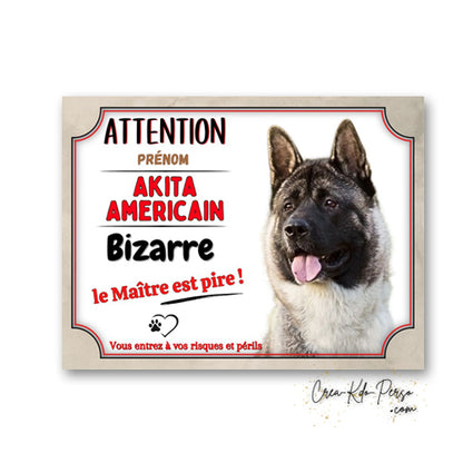 Plaque Akita Américain bizarre panneau humour je monte la garde