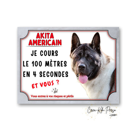 Plaque Attention au Chien Akita Américain cours le 100 mètres