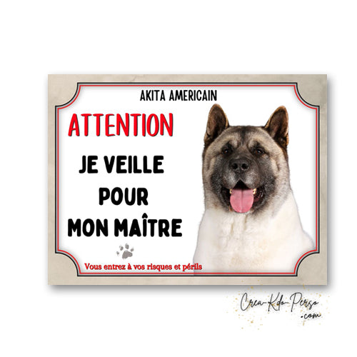Plaque Akita Américain panneau de portail attention je veille pour mon maitre