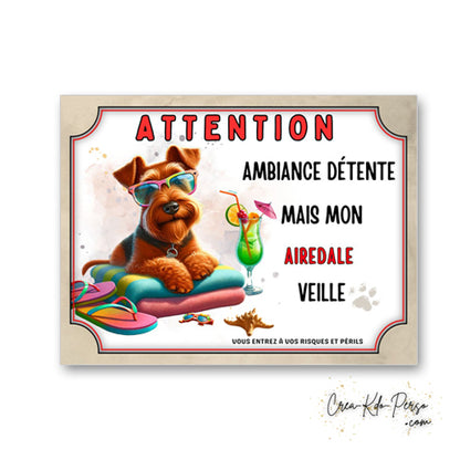 plaque panneau humour attention chien airedale veille ambiance detente  