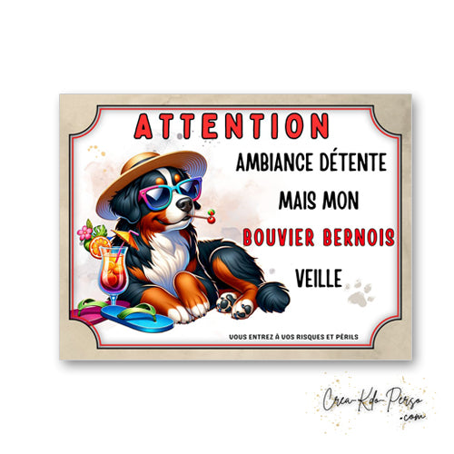 plaque panneau humour attention chien bouvier bernois veille ambiance detente  