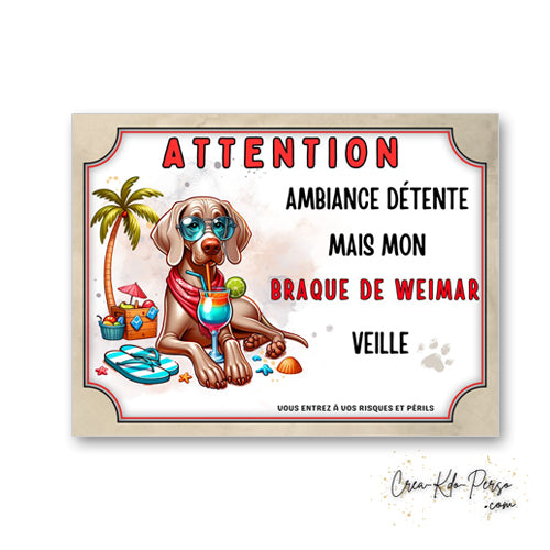 plaque panneau humour attention chien braque de weimar veille ambiance detente  