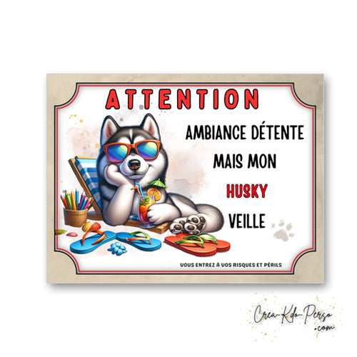 plaque panneau humour attention chien husky veille ambiance detente  