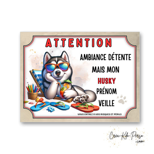 plaque panneau humour attention chien husky veille ambiance detente  