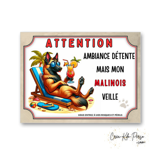 plaque panneau humour attention chien malinois veille ambiance detente  