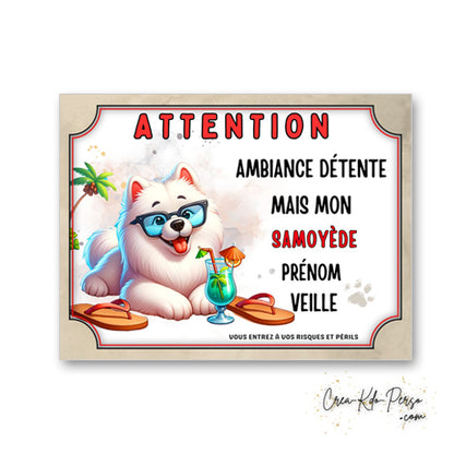 plaque panneau humour attention chien samoyède veille ambiance detente  