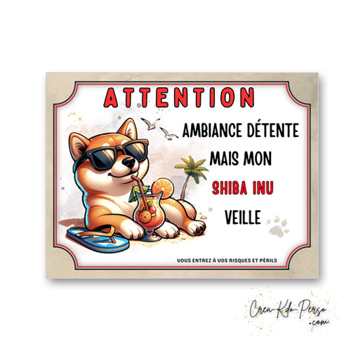 plaque panneau humour attention chien shiba inu veille ambiance detente  
